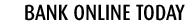 BANK ONLINE TODAY